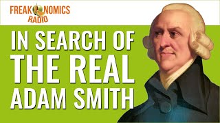 In Search of the Real Adam Smith  Freakonomics Radio  Episode 525 [upl. by Mcnelly]