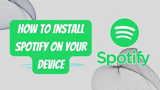 How to Install Spotify on your Device [upl. by Bolan299]