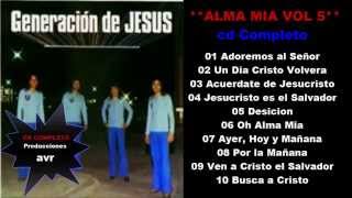 Generacion de Jesus oh alma mia CD Completo suscribetecomparte y dale like [upl. by Dnaltiak]