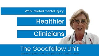 Goodfellow Unit Webinar Healthier Clinicians [upl. by Assenev]