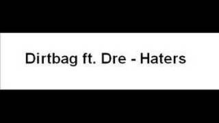 Dirtbag ft Dre  Haterz [upl. by Cinelli]