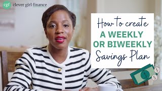 How to Create A Weekly Savings Plan Or Biweekly Savings Plan That Works  Clever Girl Finance [upl. by Nylsirhc378]