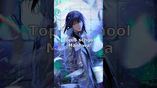 Top 5 School manhwa manhwamanhwarecommendations fy manga webnovel viralshorts school [upl. by Maurizio]