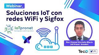 Soluciones IoT con redes WiFi y Sigfox  Teca [upl. by Adriell]