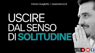 Uscire dal senso di SOLITUDINE e stare meglio [upl. by Axel]