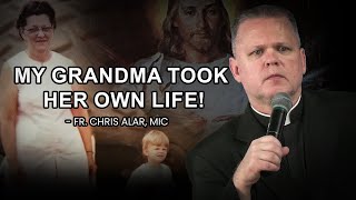 Fr Chris Alar MIC quotMy grandma took her own lifequot [upl. by Mcintyre106]