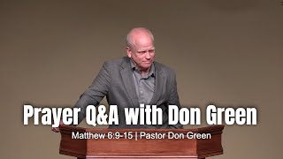 Prayer QampA with Don Green Matthew 6915 [upl. by Landrum]