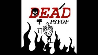 DEAD  PSYOP 2024 [upl. by Lonny]