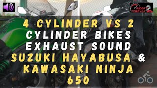 4 CYLINDER VS 2 CYLINDER BIKES EXHAUST SOUND  SUZUKI HAYABUSA amp KAWASAKI NINJA 650 [upl. by Mlehliw]