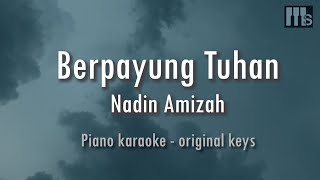 Nadin Amizah  Berpayung Tuhan Karaoke Piano [upl. by Ajat]