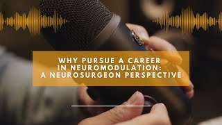 Dr Heather PinckardDover Why Pursue a Career in Neuromodulation – A Neurosurgeon Perspective [upl. by Yelyac]