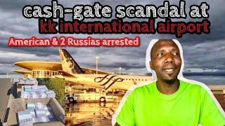 New cash gate scandal at Kenneth Kaunda international airport in Lusaka Zambia [upl. by Pape]