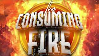 The All Consuming Fire [upl. by Nolat]