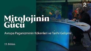 Avrupa Paganizminin Kökenleri ve Tarihi Gelişimi  Mitolojinin Gücü  15 Bölüm trt2 [upl. by Jaime5]