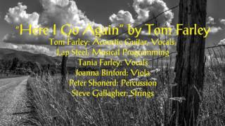 Here I Go Again by Tom Farley By the Fence in the Sun CD [upl. by Eruza]