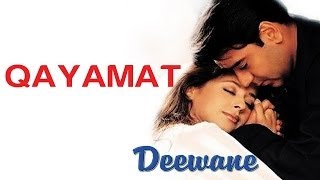 Qayamat  Deewane  Ajay Devgan amp Urmila Matondkar  Sukhwinder Singh  Sanjeev Darshan [upl. by Harmony]