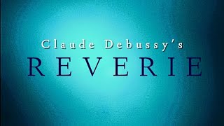 Reverie  Claude Debussy [upl. by Neeneg]