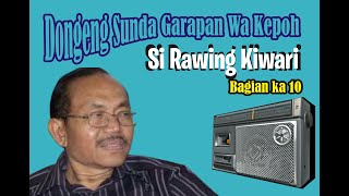 Si Rawing Kiwari  bag 10 Dongeng Sunda Wa Kepoh [upl. by Inotna228]