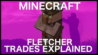 Minecraft Fletcher Trades Explained [upl. by Enelyahs]