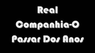 Real Companhia  O Passar Dos Anos [upl. by Nilyak79]