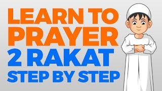 How to pray 2 Rakat units  Step by Step Guide  From Time to Pray with Zaky [upl. by Linzer]