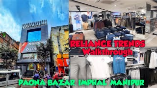 RELIANCE TRENDS  PAONA BAZAR  IMPHAL MANIPUR  WALKTHROUGH [upl. by Einniw]