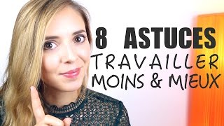 8 astuces EFFICACITE  comment travailler moins et mieux [upl. by Kask]