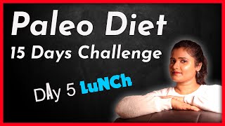 Paleo Diet 15 Days Challenge  Tamil  Day 5 Lunch with Diet Recipes  Worlds Best Weight Loss Diet [upl. by Aikahc733]