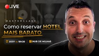 Master Class Como reservar hotel mais Barato [upl. by Aneem237]