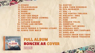 FULL ALBUM BONCEK AR COVER 2023 [upl. by Ycnay]