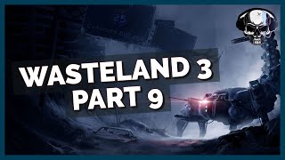 Wasteland 3 Live  Part 9 Happy New Year [upl. by Bertrando191]