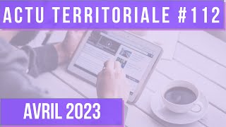 ACTU TERRITORIALE AVRIL 2023  convention citoyenne sur la fin de vie plan eau RIP [upl. by Jenni]