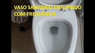 VASO SANITÁRIO ENTUPINDO COM FREQUÊNCIA VEJA O MOTIVO [upl. by Suiradel952]