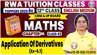 Class 12 Maths Chapter 6  Application of Derivatives By RWA Tuition Classes [upl. by Allemat531]