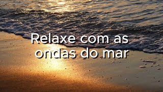 Som do Mar para Relaxar e Acalmar a Mente [upl. by Bellis157]