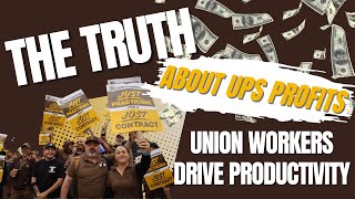 The Truth About UPS Profits Union Workers Drive Productivity [upl. by Greenlee]