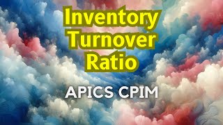 APICS CPIM Concept Inventory Turnover Ratio [upl. by Yerd]