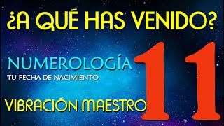 1️⃣1️⃣ NUMEROLOGIA número MAESTRO 11 por fecha de nacimiento 👉¿A qué has venido [upl. by Galateah488]