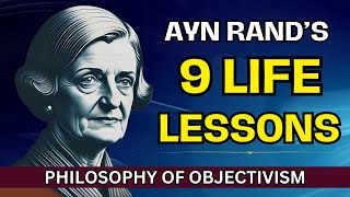 9 Life Lessons from Ayn Rands Objectivism  Philosophy Of Objectivism [upl. by Adeehsar589]