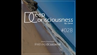 Deep Consciousness 028 Mixed by Zama  Soulful House Deep House amp Afro house 3 Step [upl. by Jase]