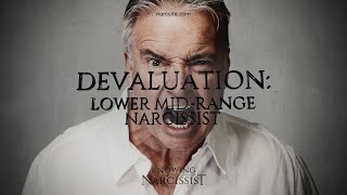 Devaluation  Lower Mid Range Narcissist [upl. by Ailsa]