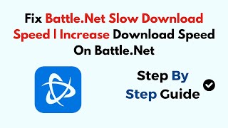 Fix BattleNet Slow Download Speed  Increase Download Speed On BattleNet 2024 [upl. by Ecinehs]