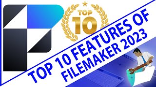 Top 10 Things to Know About the Brand New FileMaker 2023 Release [upl. by Mcallister]