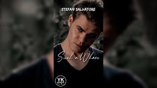 Stefan Salvatore x Such a Whre  Ripper Stefan [upl. by Hough734]