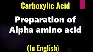 Carboxylic Acid  Preparation of Alpha amino acid  Lecture [upl. by Vittorio]