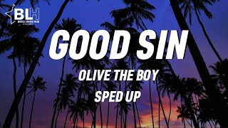 GOOD SIN SPED UP LYRICS  OLIVETHEBOY FT KIN GREENGO lets sin good sin come on good sin alhamdullah [upl. by Elnar]