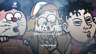 kidd Keo  Ma Vie feat Yay Bienvenidos a YONKILAND Lyric Video  CantoYo [upl. by Eenar]