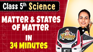 MATTER And STATES of MATTER in 34 Minutes  Class 5 Science  Exam Express [upl. by Sharla519]