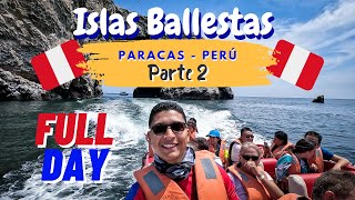 Islas BallestaParacasPerúFull DayParte 2 [upl. by Sahcnip]