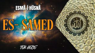 ES SAMED  Esmâi Hüsnâ Allahın En Güzel İsimlerinin Manaları  İSLAM [upl. by Jeritah340]